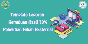 Template Laporan Kemajuan Hasil Penelitian Hibah Eksternal - LPPM UNISM